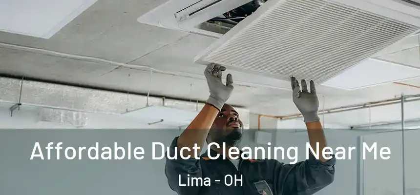 Affordable Duct Cleaning Near Me Lima - OH
