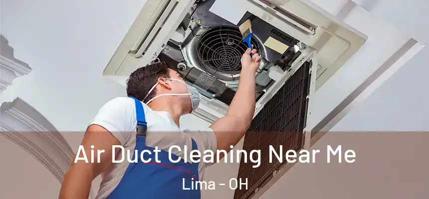 Air Duct Cleaning Near Me Lima - OH