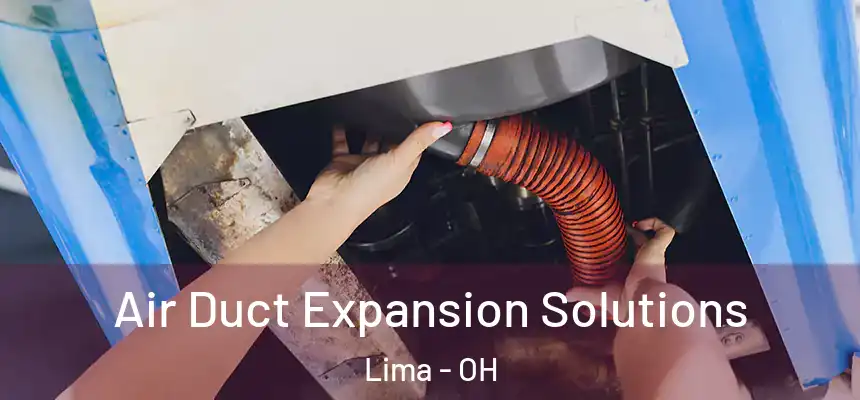  Air Duct Expansion Solutions Lima - OH