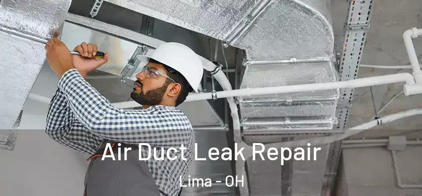 Air Duct Leak Repair Lima - OH
