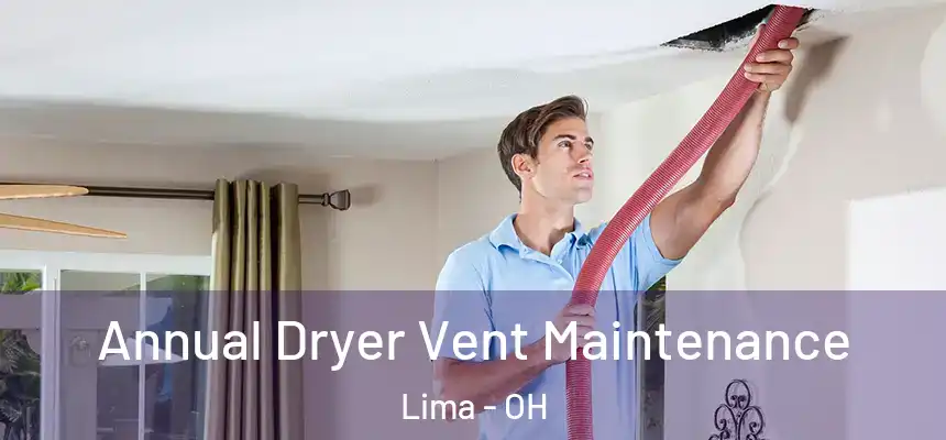  Annual Dryer Vent Maintenance Lima - OH