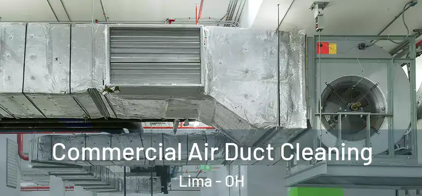 Commercial Air Duct Cleaning Lima - OH