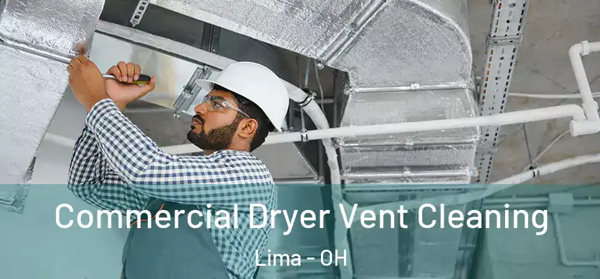 Commercial Dryer Vent Cleaning Lima - OH