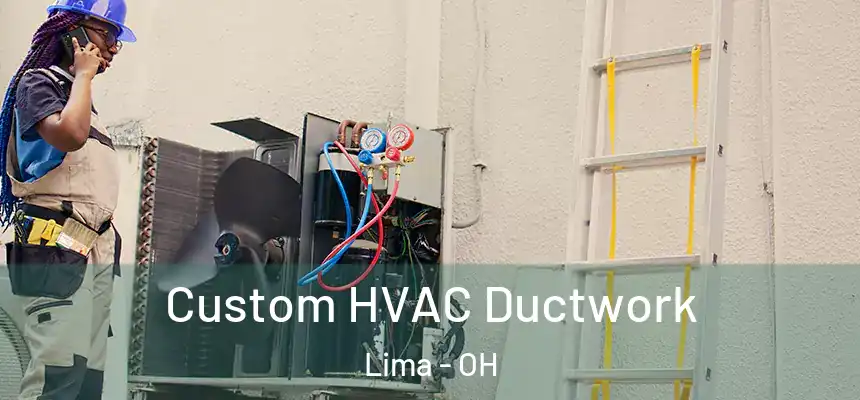  Custom HVAC Ductwork Lima - OH