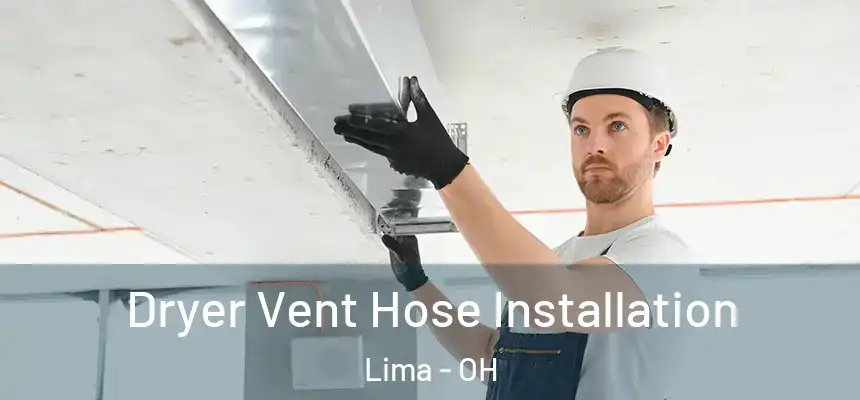 Dryer Vent Hose Installation Lima - OH