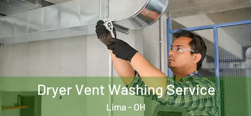  Dryer Vent Washing Service Lima - OH