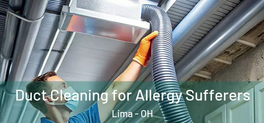  Duct Cleaning for Allergy Sufferers Lima - OH