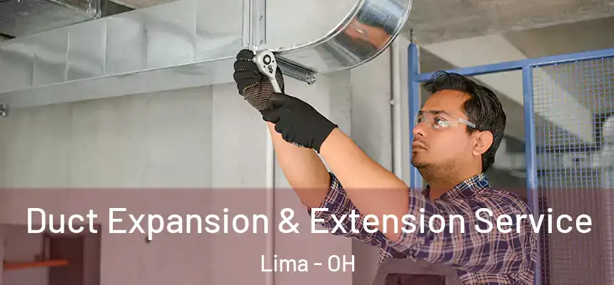  Duct Expansion & Extension Service Lima - OH
