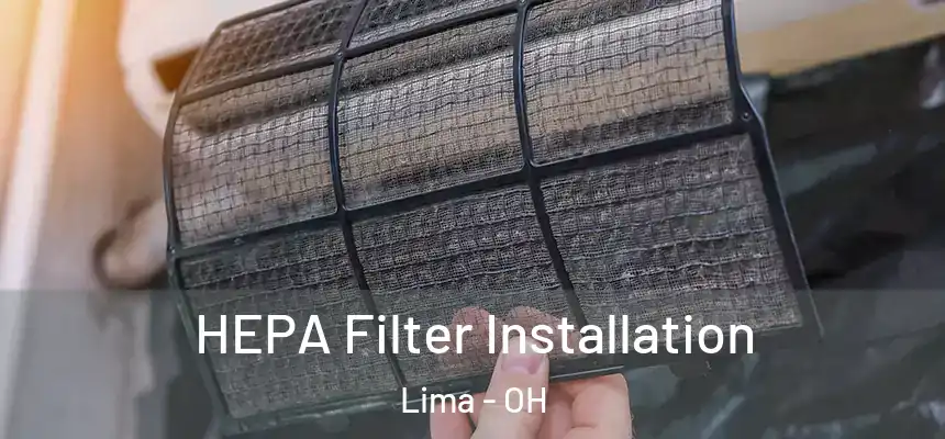 HEPA Filter Installation Lima - OH