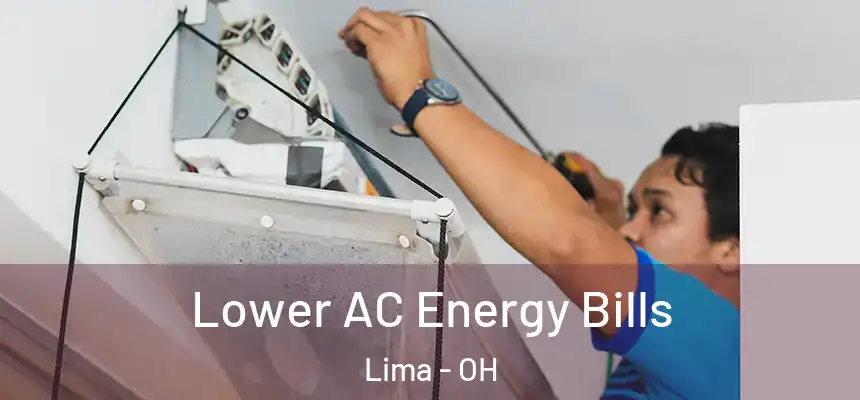 Lower AC Energy Bills Lima - OH
