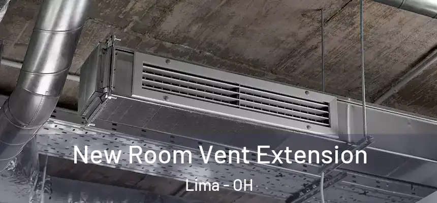 New Room Vent Extension Lima - OH