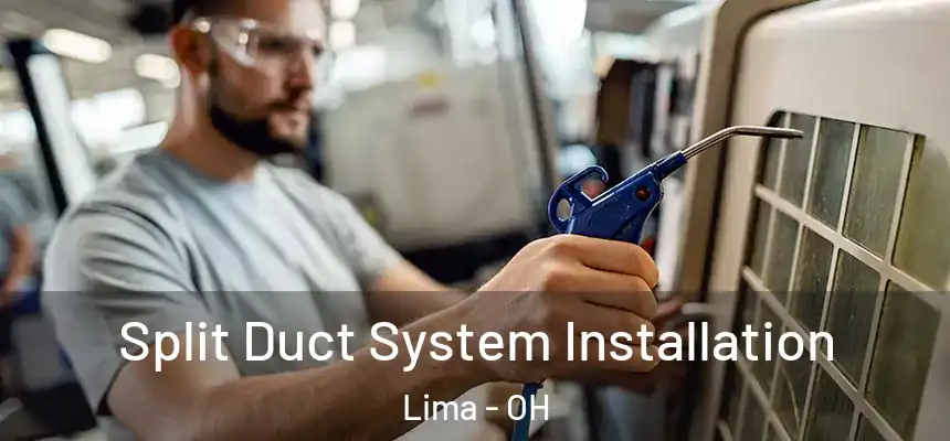  Split Duct System Installation Lima - OH