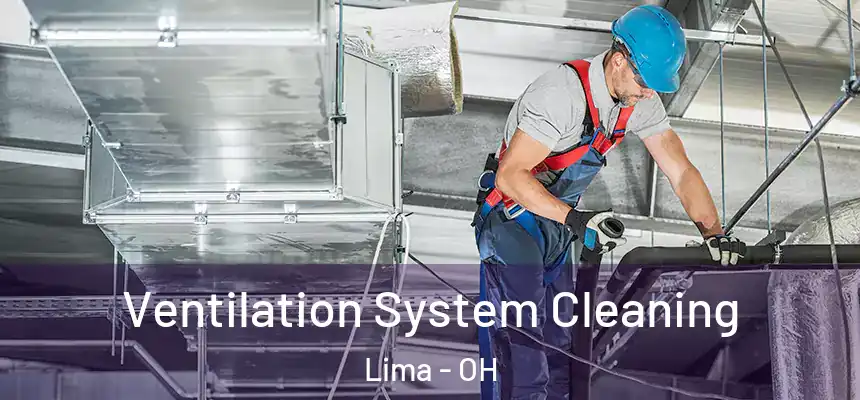 Ventilation System Cleaning Lima - OH
