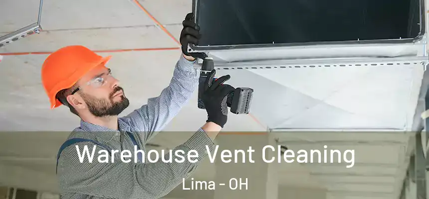 Warehouse Vent Cleaning Lima - OH
