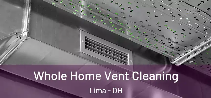  Whole Home Vent Cleaning Lima - OH